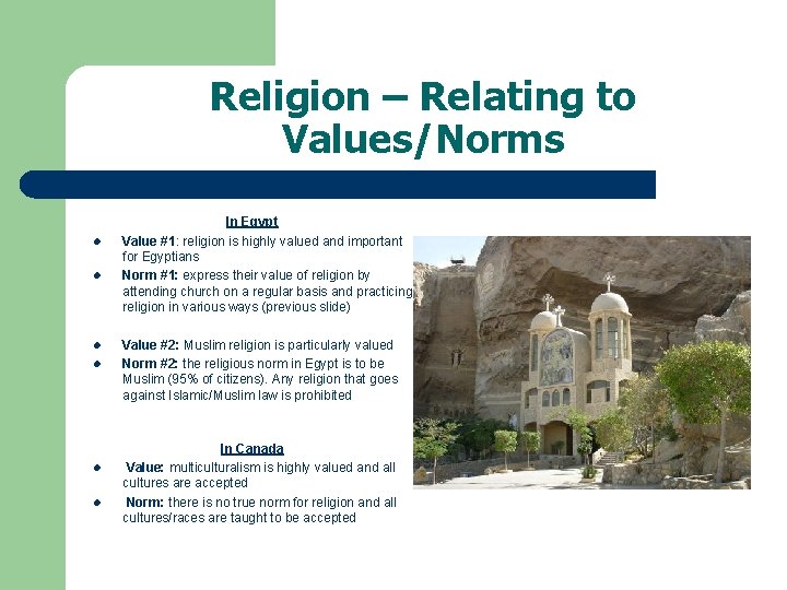 Religion – Relating to Values/Norms l l l In Egypt Value #1: religion is Religion – Relating to Values/Norms l l l In Egypt Value #1: religion is