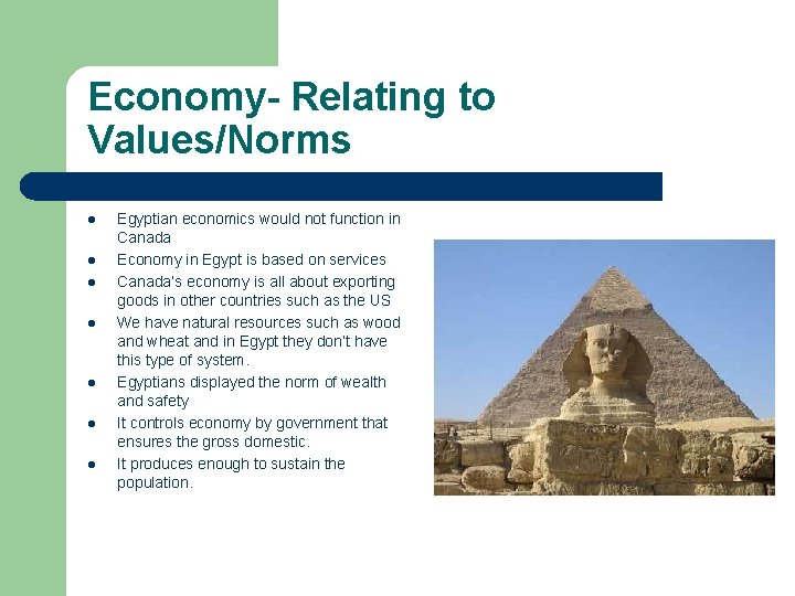 Economy- Relating to Values/Norms l l l l Egyptian economics would not function in