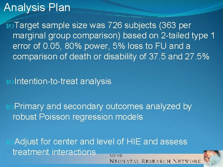 Analysis Plan Target sample size was 726 subjects (363 per marginal group comparison) based Analysis Plan Target sample size was 726 subjects (363 per marginal group comparison) based