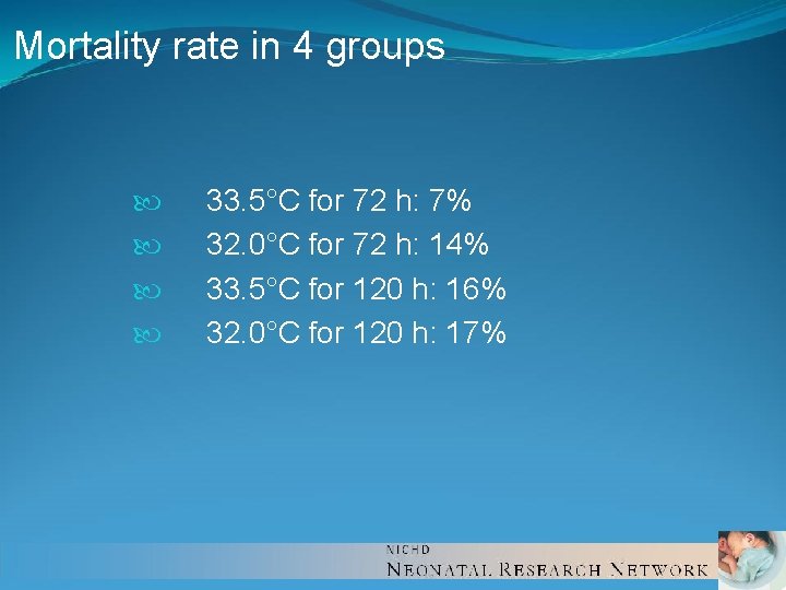 Mortality rate in 4 groups 33. 5°C for 72 h: 7% 32. 0°C for Mortality rate in 4 groups 33. 5°C for 72 h: 7% 32. 0°C for