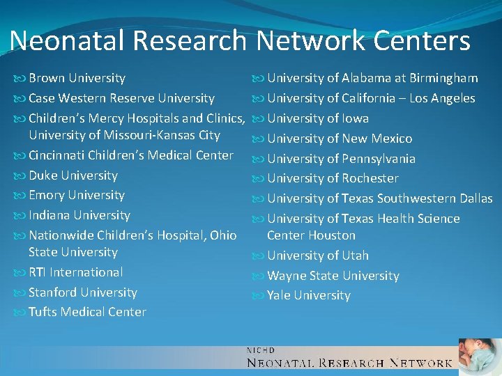 Neonatal Research Network Centers Brown University Case Western Reserve University Children’s Mercy Hospitals and Neonatal Research Network Centers Brown University Case Western Reserve University Children’s Mercy Hospitals and