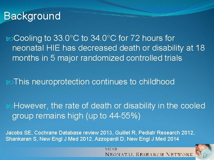 Background Cooling to 33. 0°C to 34. 0°C for 72 hours for neonatal HIE Background Cooling to 33. 0°C to 34. 0°C for 72 hours for neonatal HIE