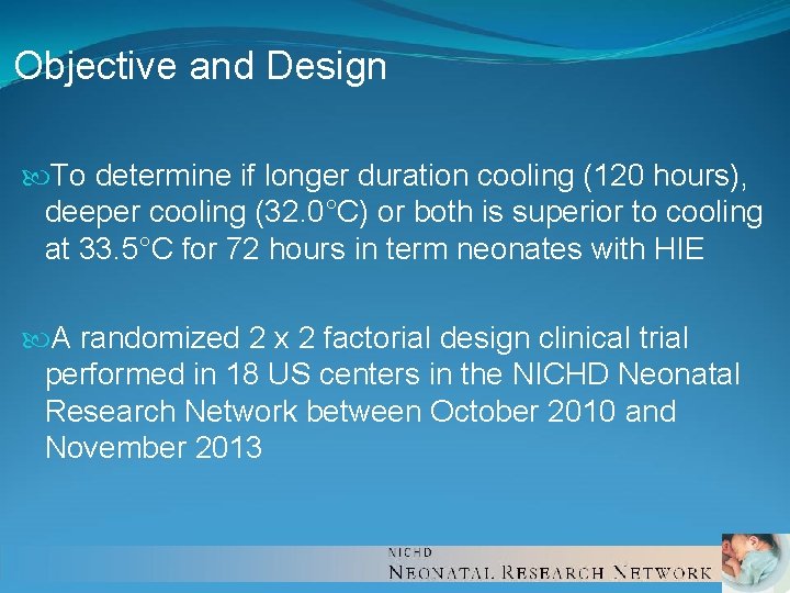 Objective and Design To determine if longer duration cooling (120 hours), deeper cooling (32. Objective and Design To determine if longer duration cooling (120 hours), deeper cooling (32.