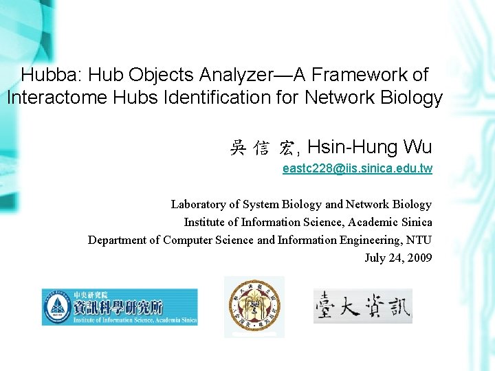 Hubba: Hub Objects Analyzer—A Framework of Interactome Hubs Identification for Network Biology 吳 信