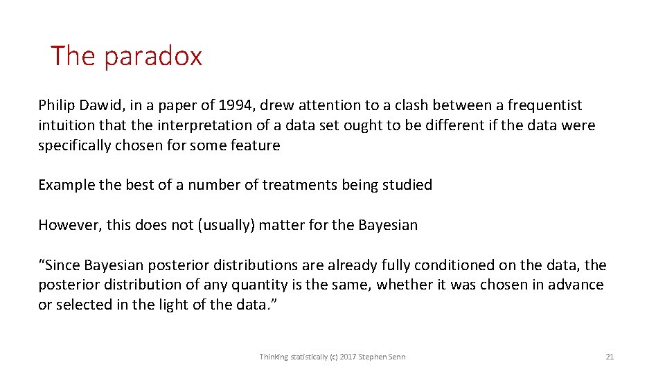 The paradox Philip Dawid, in a paper of 1994, drew attention to a clash The paradox Philip Dawid, in a paper of 1994, drew attention to a clash