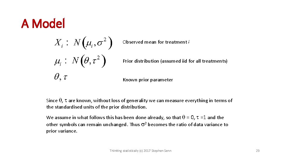 A Model Observed mean for treatment i Prior distribution (assumed iid for all treatments) A Model Observed mean for treatment i Prior distribution (assumed iid for all treatments)