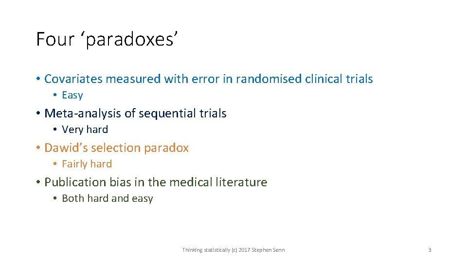 Four ‘paradoxes’ • Covariates measured with error in randomised clinical trials • Easy • Four ‘paradoxes’ • Covariates measured with error in randomised clinical trials • Easy •