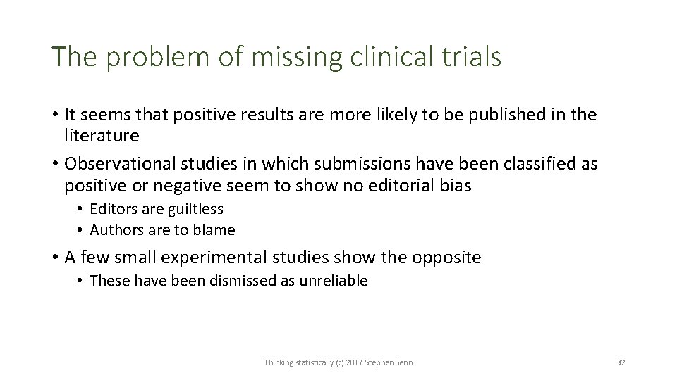 The problem of missing clinical trials • It seems that positive results are more The problem of missing clinical trials • It seems that positive results are more