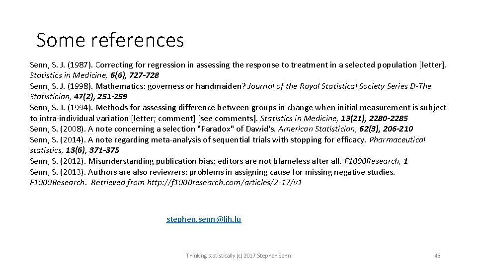 Some references Senn, S. J. (1987). Correcting for regression in assessing the response to Some references Senn, S. J. (1987). Correcting for regression in assessing the response to
