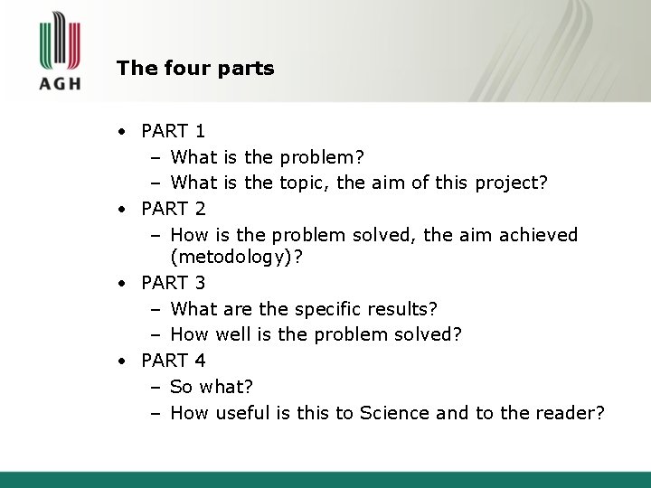 The four parts • PART 1 – What is the problem? – What is