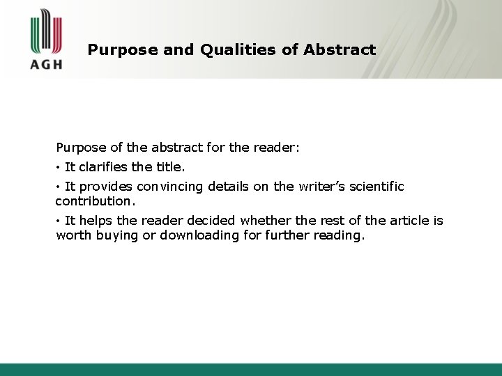 Purpose and Qualities of Abstract Purpose of the abstract for the reader: • It