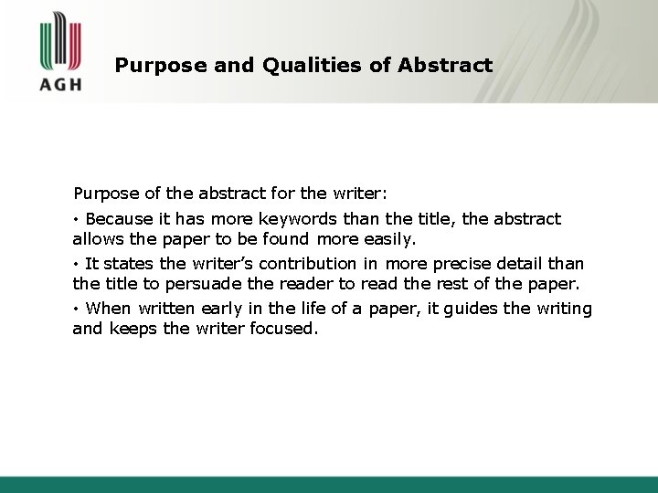 Purpose and Qualities of Abstract Purpose of the abstract for the writer: • Because