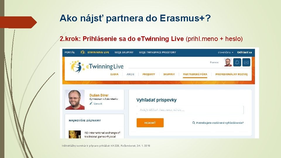 Ako nájsť partnera do Erasmus+? 2. krok: Prihlásenie sa do e. Twinning Live (prihl.
