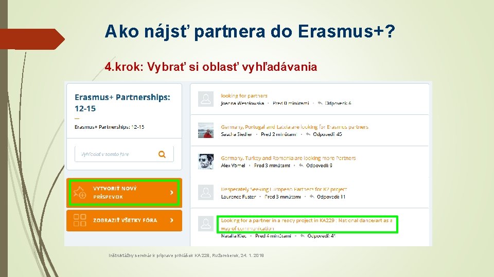 Ako nájsť partnera do Erasmus+? 4. krok: Vybrať si oblasť vyhľadávania Inštruktážny seminár k