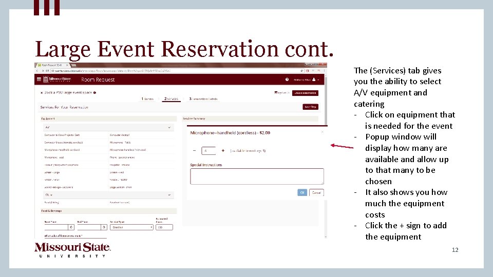 Large Event Reservation cont. The (Services) tab gives you the ability to select A/V