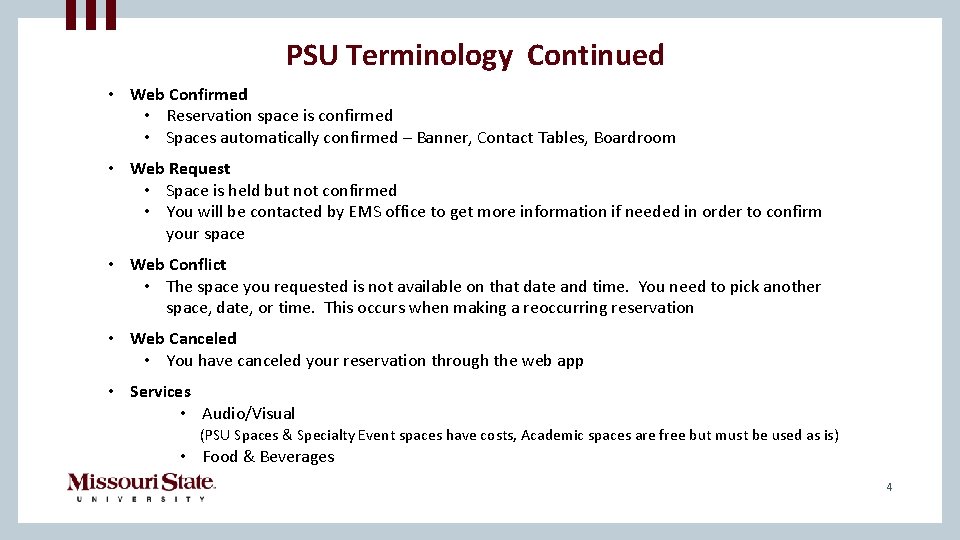 PSU Terminology Continued • Web Confirmed • Reservation space is confirmed • Spaces automatically