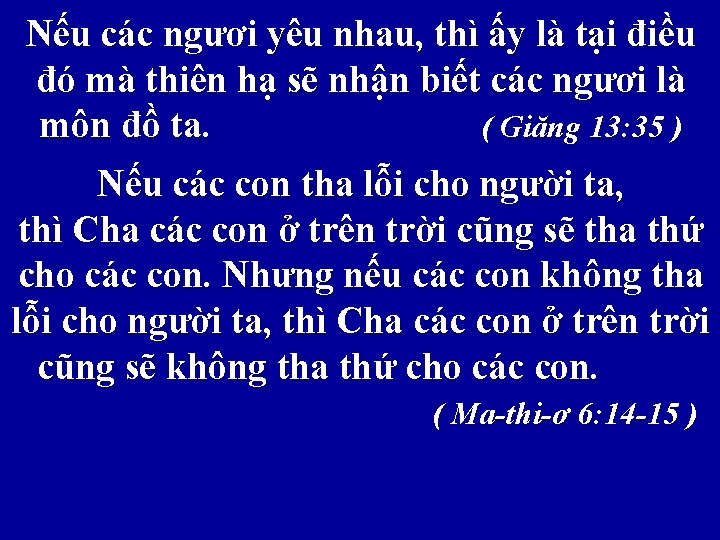 Nếu các ngươi yêu nhau, thì ấy là tại điều đó mà thiên hạ
