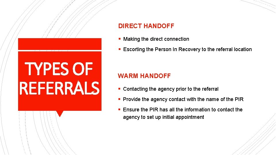 DIRECT HANDOFF § Making the direct connection § Escorting the Person In Recovery to