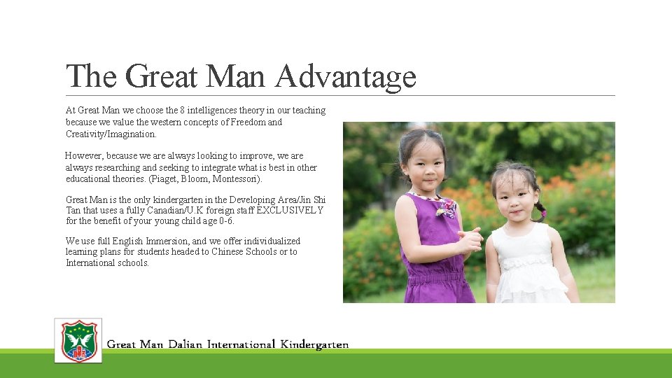 The Great Man Advantage At Great Man we choose the 8 intelligences theory in