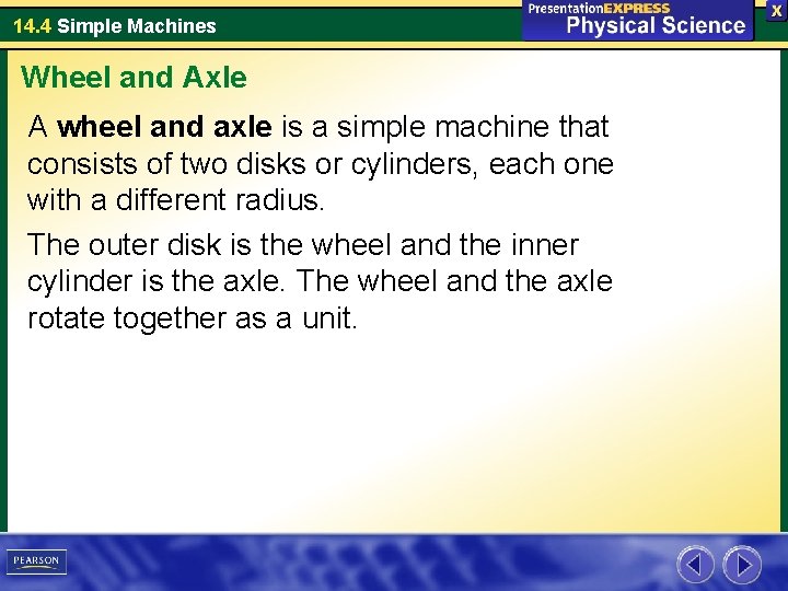 14. 4 Simple Machines Wheel and Axle A wheel and axle is a simple 14. 4 Simple Machines Wheel and Axle A wheel and axle is a simple