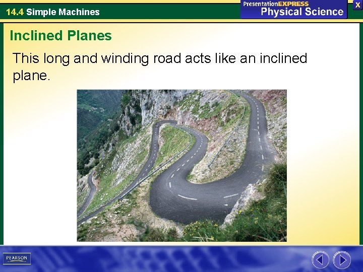 14. 4 Simple Machines Inclined Planes This long and winding road acts like an 14. 4 Simple Machines Inclined Planes This long and winding road acts like an