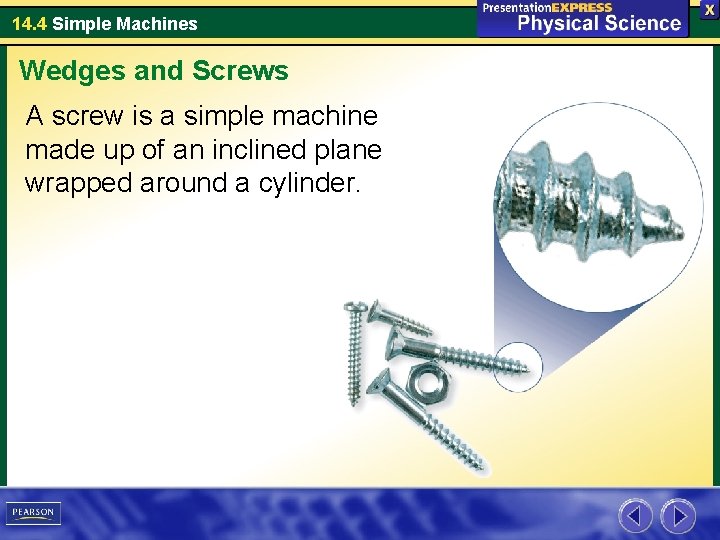 14. 4 Simple Machines Wedges and Screws A screw is a simple machine made 14. 4 Simple Machines Wedges and Screws A screw is a simple machine made