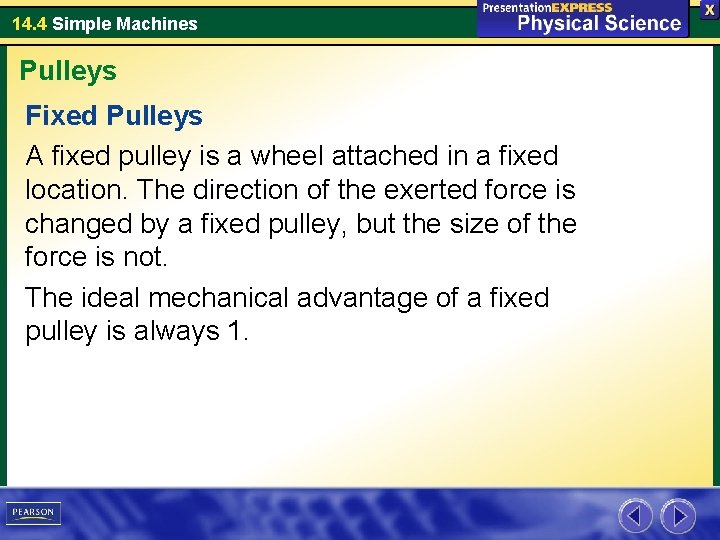 14. 4 Simple Machines Pulleys Fixed Pulleys A fixed pulley is a wheel attached 14. 4 Simple Machines Pulleys Fixed Pulleys A fixed pulley is a wheel attached