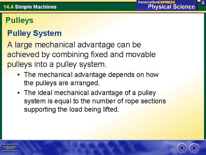 14. 4 Simple Machines Pulley System A large mechanical advantage can be achieved by 14. 4 Simple Machines Pulley System A large mechanical advantage can be achieved by