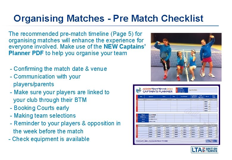 Organising Matches - Pre Match Checklist The recommended pre-match timeline (Page 5) for organising Organising Matches - Pre Match Checklist The recommended pre-match timeline (Page 5) for organising