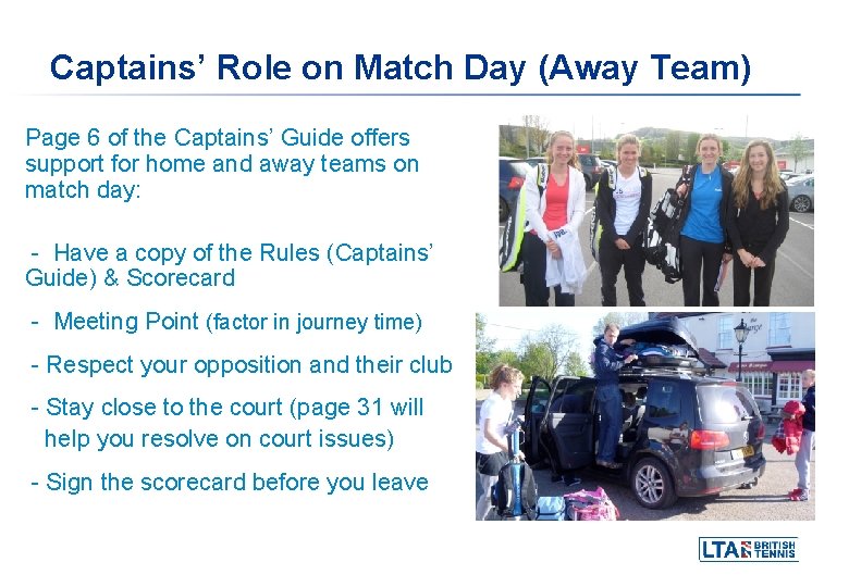 Captains’ Role on Match Day (Away Team) Page 6 of the Captains’ Guide offers Captains’ Role on Match Day (Away Team) Page 6 of the Captains’ Guide offers