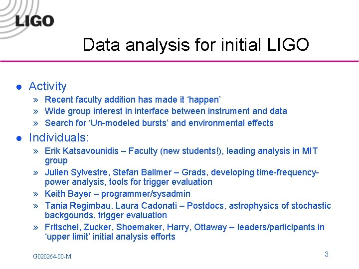 Data analysis for initial LIGO l Activity » Recent faculty addition has made it