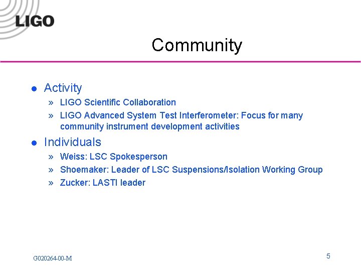 Community l Activity » LIGO Scientific Collaboration » LIGO Advanced System Test Interferometer: Focus