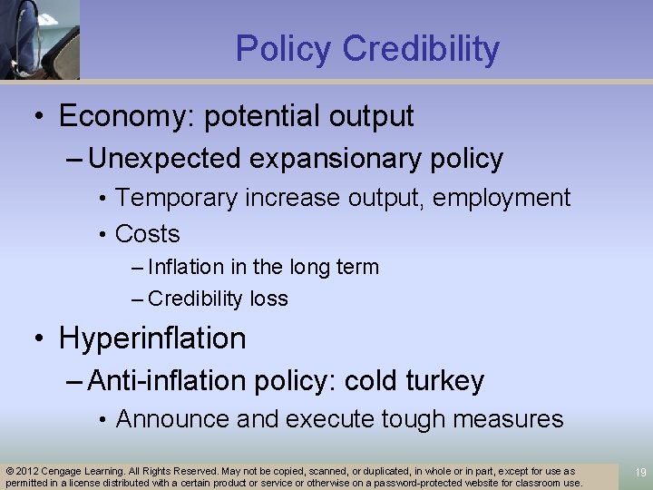 Policy Credibility • Economy: potential output – Unexpected expansionary policy • Temporary increase output,