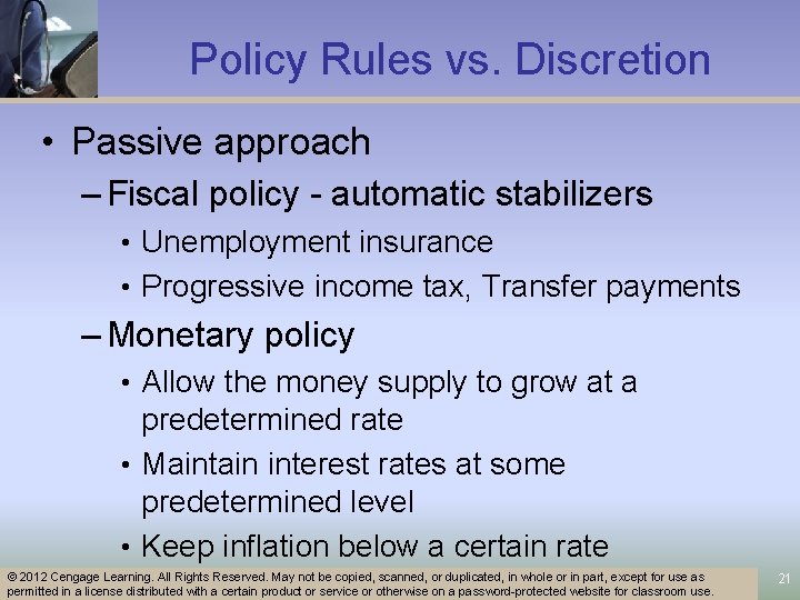 Policy Rules vs. Discretion • Passive approach – Fiscal policy - automatic stabilizers •