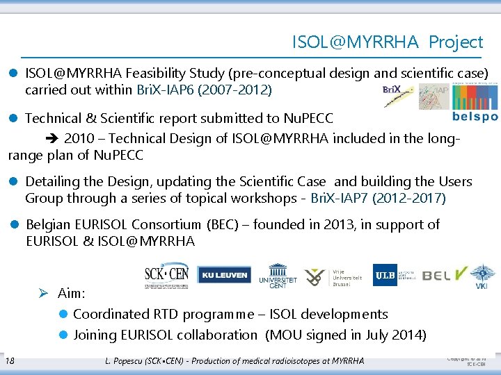 ISOL@MYRRHA Project l ISOL@MYRRHA Feasibility Study (pre-conceptual design and scientific case) carried out within