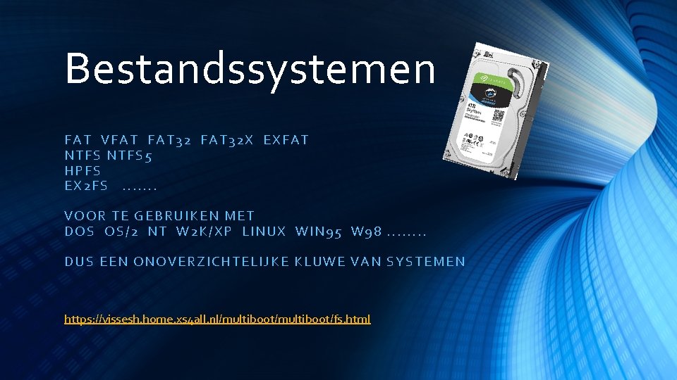 Bestandssystemen FAT VFAT 32 X EXFAT NTFS 5 HPFS EX 2 FS . .