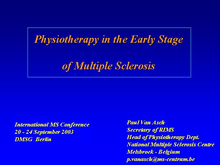 Physiotherapy in the Early Stage of Multiple Sclerosis International MS Conference 20 - 24