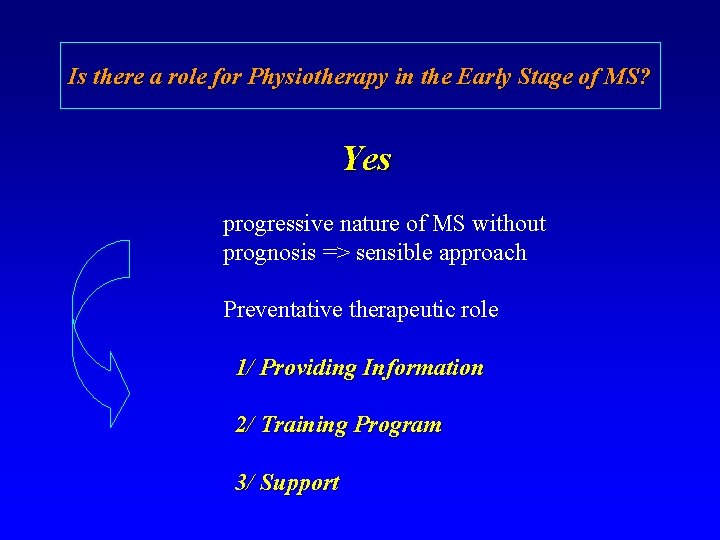 Is there a role for Physiotherapy in the Early Stage of MS? Yes progressive