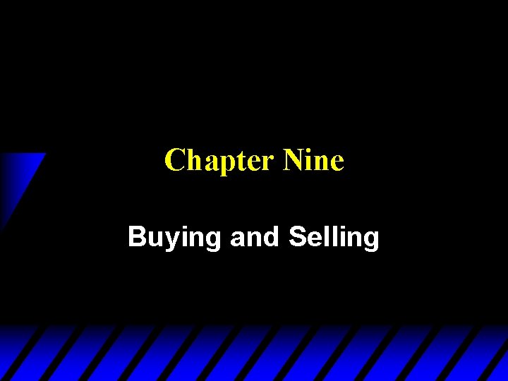 Chapter Nine Buying and Selling 