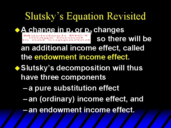 Slutsky’s Equation Revisited u. A change in p 1 or p 2 changes so