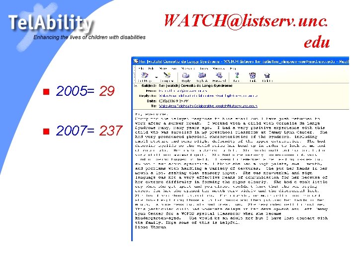 WATCH@listserv. unc. edu n 2005= 29 n 2007= 237 