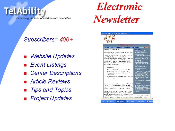 Electronic Newsletter Subscribers= 400+ n n n Website Updates Event Listings Center Descriptions Article