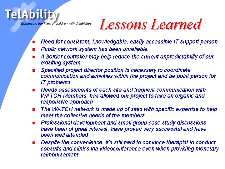 Lessons Learned n n n n Need for consistent, knowledgable, easily accessible IT support