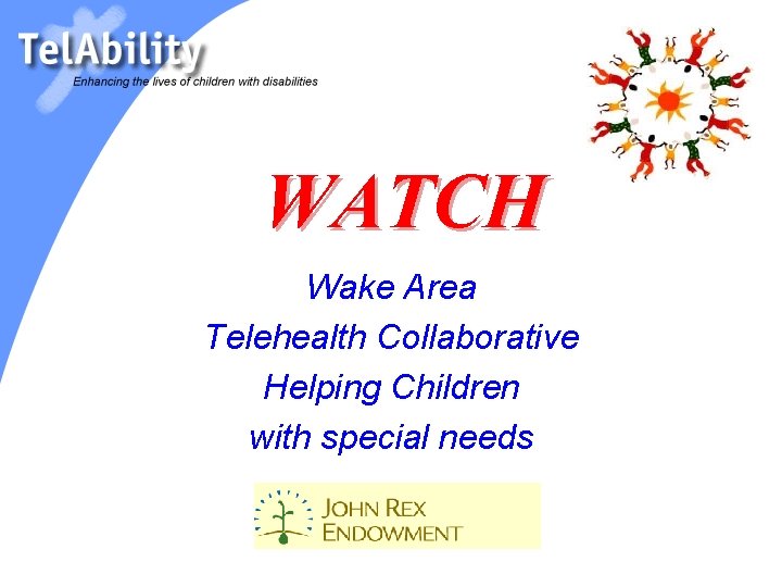WATCH Wake Area Telehealth Collaborative Helping Children with special needs 