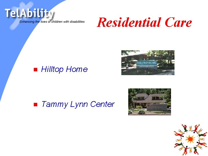 Residential Care n Hilltop Home n Tammy Lynn Center 