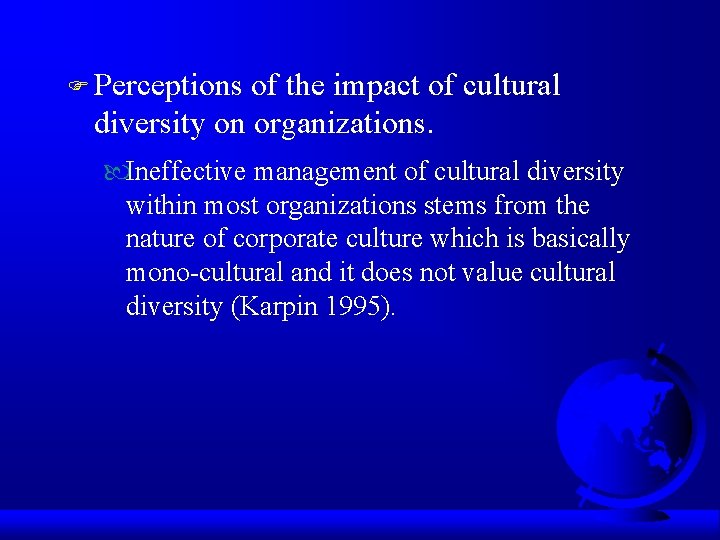 F Perceptions of the impact of cultural diversity on organizations. Ineffective management of cultural
