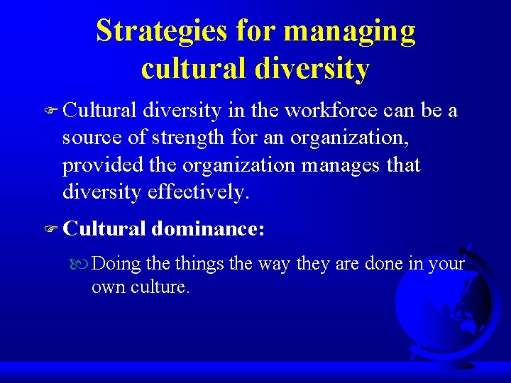 Strategies for managing cultural diversity F Cultural diversity in the workforce can be a