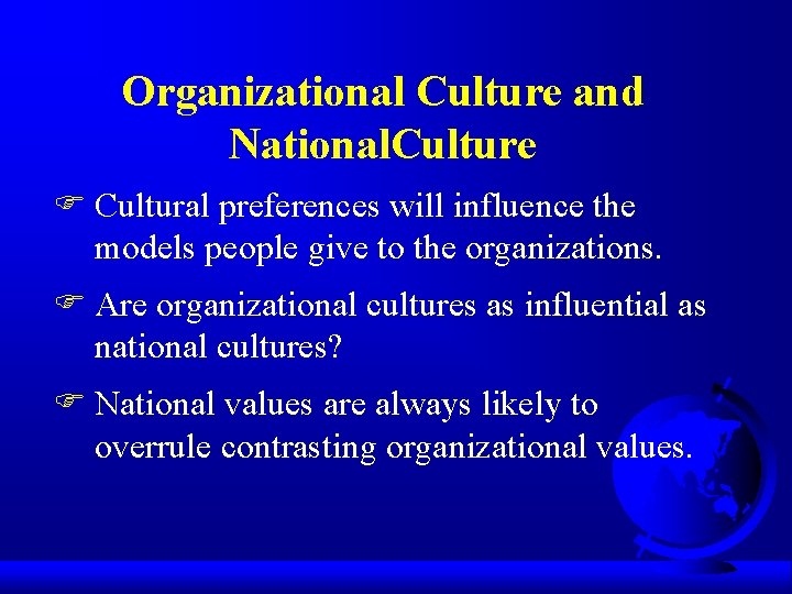 Organizational Culture and National. Culture F Cultural preferences will influence the models people give
