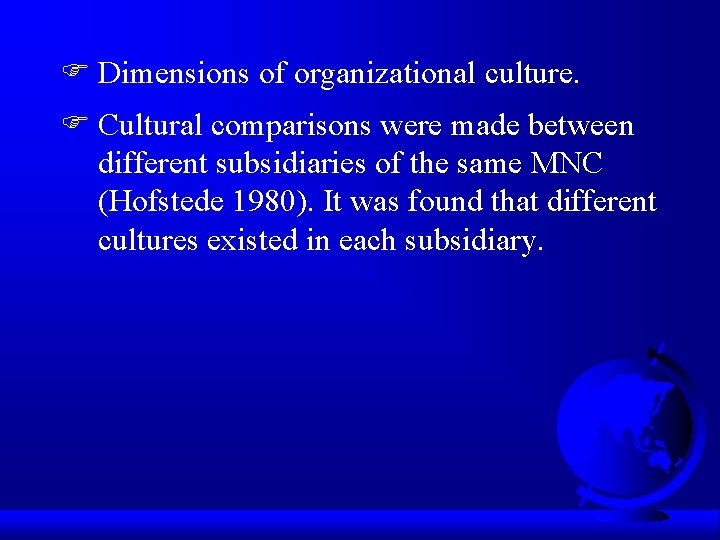 F Dimensions of organizational culture. F Cultural comparisons were made between different subsidiaries of