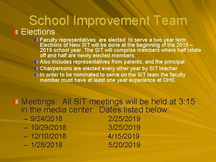 School Improvement Team Elections Faculty representatives are elected to serve a two year term.